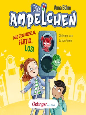 cover image of Die Ampelchen 1. Aus den Ampeln, fertig, los!